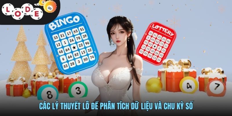 Lý Thuyết Lô Đề LODE88 - Những Kinh Nghiệm Dự Đoán Con Số 3 Các lý thuyết lô đề phân tích dữ liệu và chu kỳ số