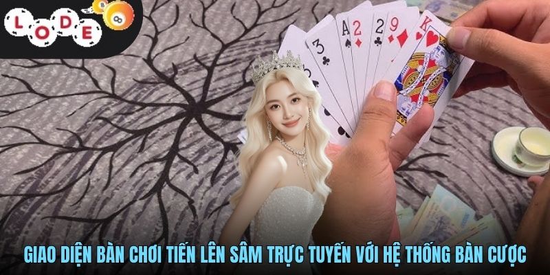 Tiến Lên Sâm - Trò Chơi Bài Trí Tuệ Hấp Dẫn Tại Lode88 2 Giao diện bàn chơi tiến lên sâm trực tuyến với hệ thống bàn cược