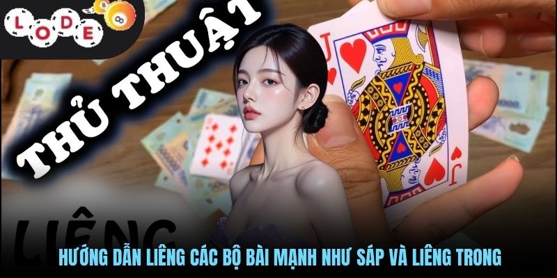 Hướng Dẫn Liêng Chi Tiết Cho Người Mới Bắt Đầu Tại LODE88 4 Hướng dẫn liêng các bộ bài mạnh như sáp và liêng trong