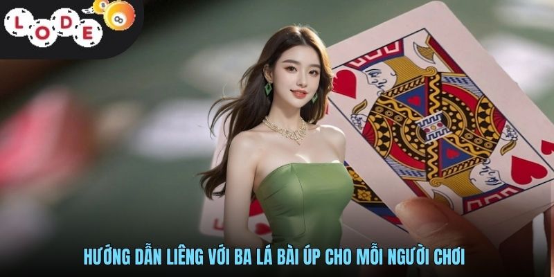 Hướng Dẫn Liêng Chi Tiết Cho Người Mới Bắt Đầu Tại LODE88 2 Hướng dẫn liêng với ba lá bài úp cho mỗi người chơi