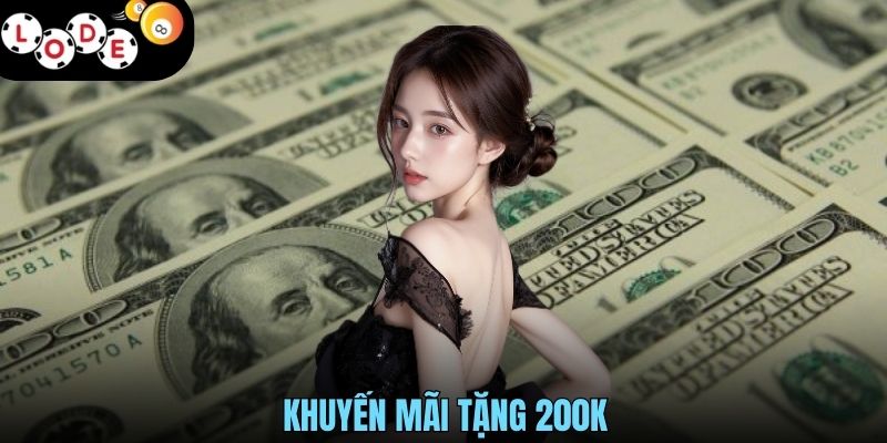 Khuyến Mãi Tặng 200k - Sự Kiện Quà Tặng Dành Cho Người Mới 1 Khuyến Mãi Tặng 200k - Sự Kiện Quà Tặng Dành Cho Người Mới