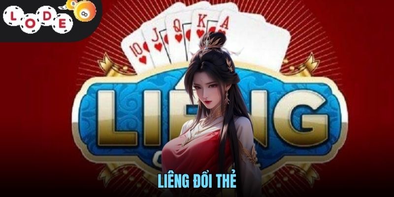 Liêng Đổi Thẻ - Trò Chơi Bài Kiếm Thưởng Dễ Dàng Từ LODE88 2 Liêng Đổi Thẻ - Trò Chơi Bài Kiếm Thưởng Dễ Dàng Từ LODE88